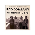 Bad Company - The Northern Lights - Newcastle City Hall Broadcast 1974 - 2 LP