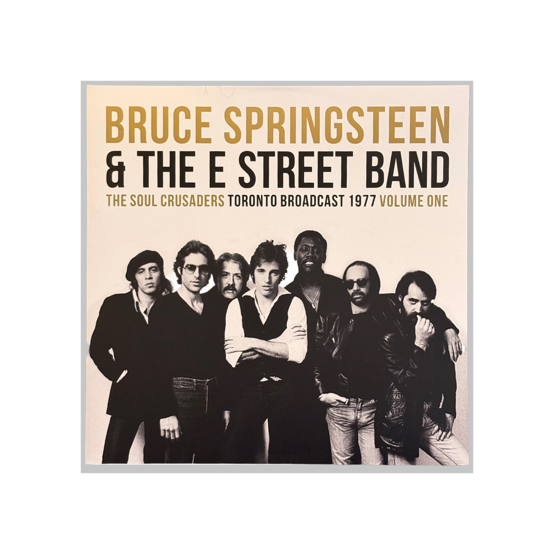 Bruce Springsteen & The E Street Band - The Soul Crusaders - Toronto Broadcast 1977 Vol. One - 2LP
